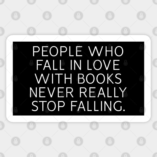 People Who Fall In Love With Books Never Really Stop Falling Sticker by MoviesAndOthers